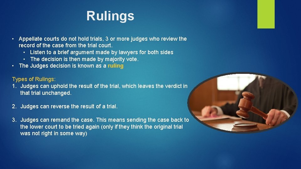 Rulings • Appellate courts do not hold trials, 3 or more judges who review