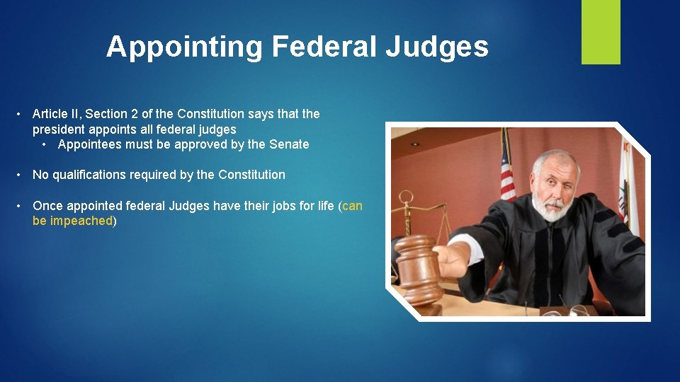 Appointing Federal Judges • Article II, Section 2 of the Constitution says that the