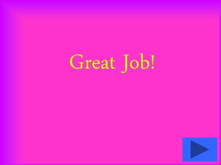 Great Job! 