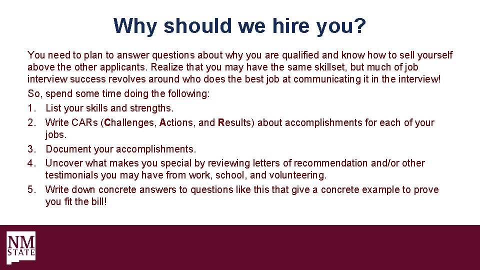 Why should we hire you? You need to plan to answer questions about why