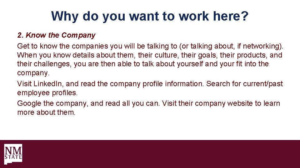 Why do you want to work here? 2. Know the Company Get to know