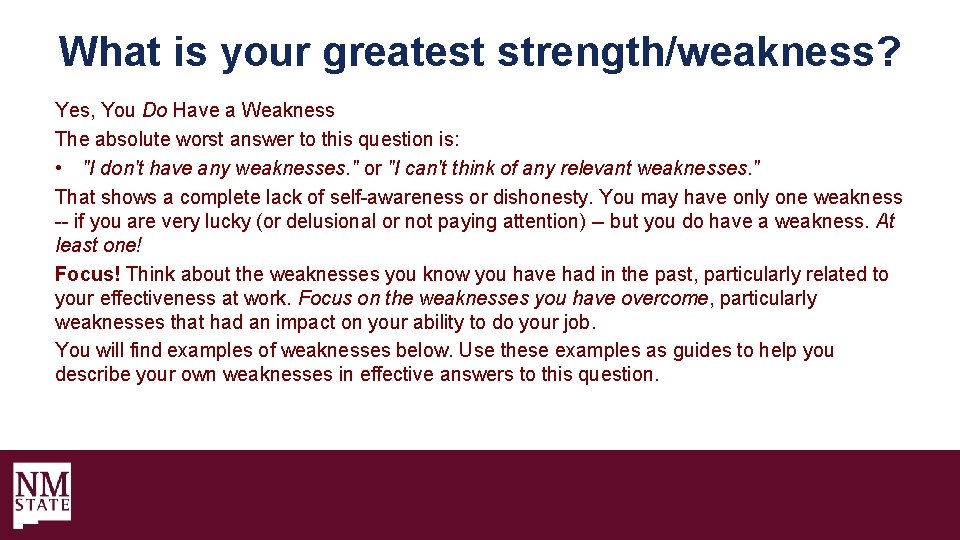 What is your greatest strength/weakness? Yes, You Do Have a Weakness The absolute worst