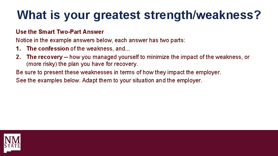 What is your greatest strength/weakness? Use the Smart Two-Part Answer Notice in the example