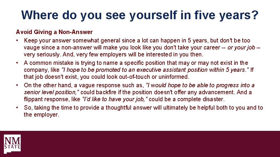 Where do you see yourself in five years? Avoid Giving a Non-Answer • Keep