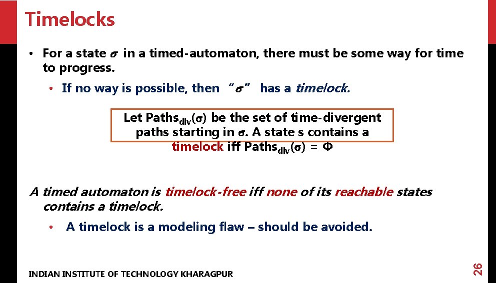 Timelocks • For a state σ in a timed-automaton, there must be some way