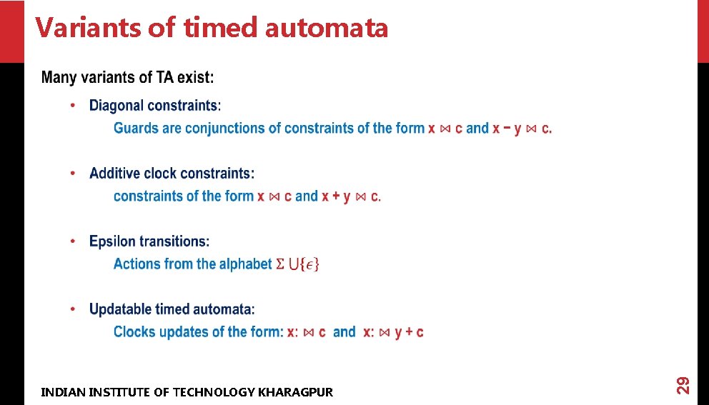 Variants of timed automata INDIAN INSTITUTE OF TECHNOLOGY KHARAGPUR 29 