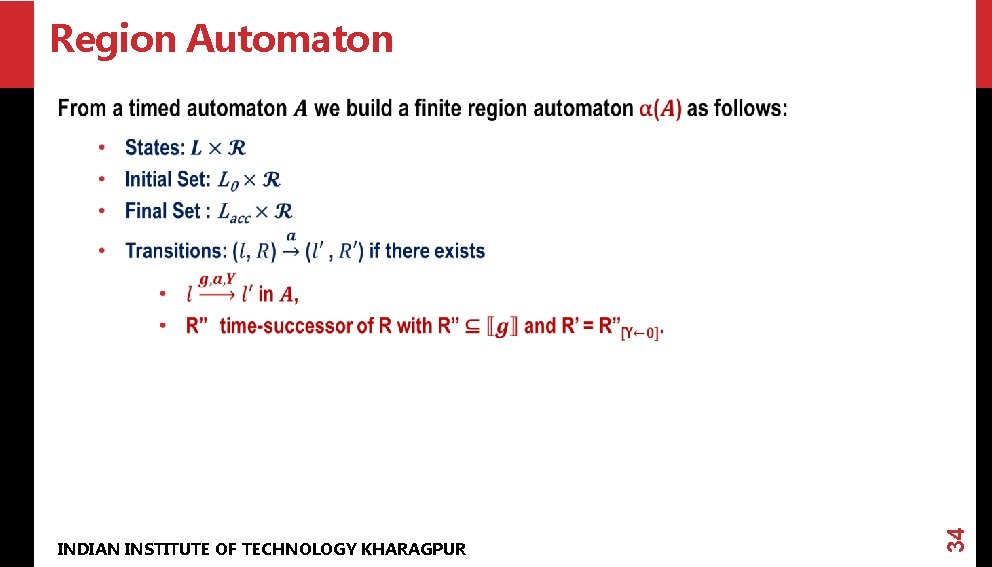 Region Automaton INDIAN INSTITUTE OF TECHNOLOGY KHARAGPUR 34 