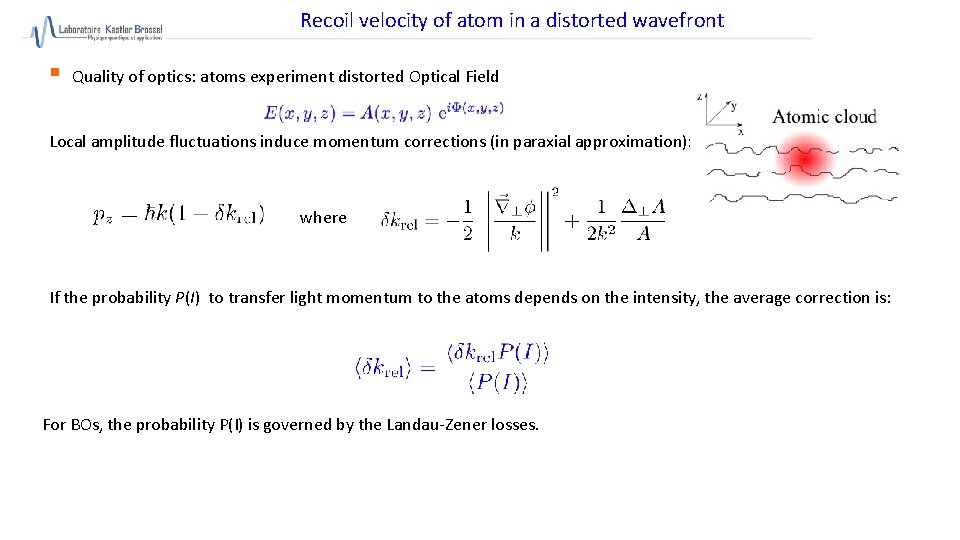 Recoil velocity of atom in a distorted wavefront § Quality of optics: atoms experiment