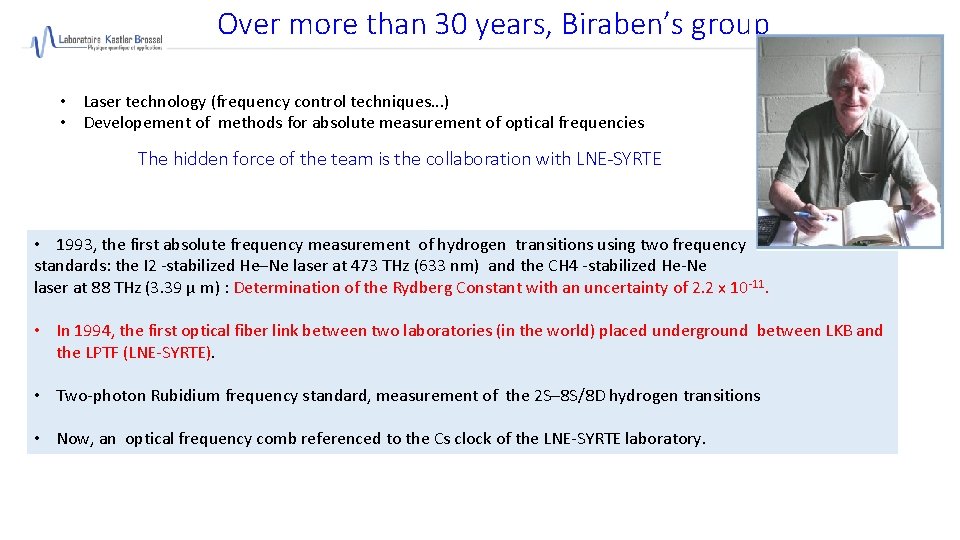 Over more than 30 years, Biraben’s group • Laser technology (frequency control techniques. .