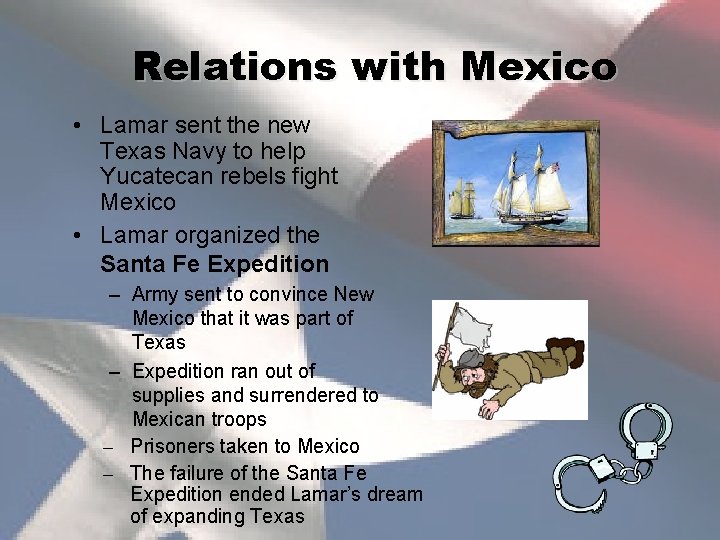 Relations with Mexico • Lamar sent the new Texas Navy to help Yucatecan rebels