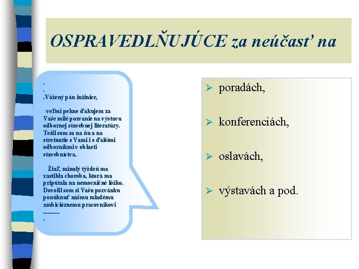 OSPRAVEDLŇUJÚCE za neúčasť na. . . Vážený pán inžinier, veľmi pekne ďakujem za Vaše