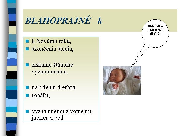 BLAHOPRAJNÉ k k Novému roku, n skončeniu štúdia, n n získaniu štátneho vyznamenania, narodeniu