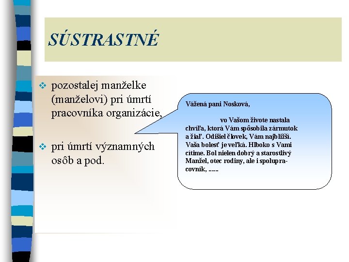 SÚSTRASTNÉ v v pozostalej manželke (manželovi) pri úmrtí pracovníka organizácie, pri úmrtí významných osôb