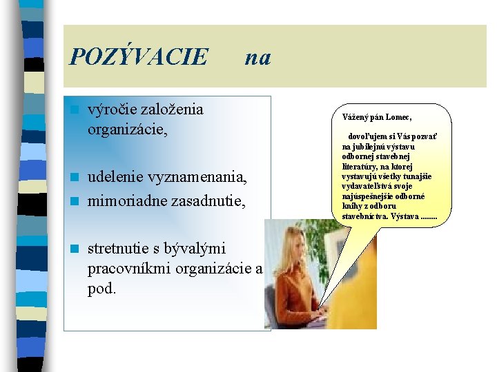 POZÝVACIE n na výročie založenia organizácie, udelenie vyznamenania, n mimoriadne zasadnutie, n n stretnutie