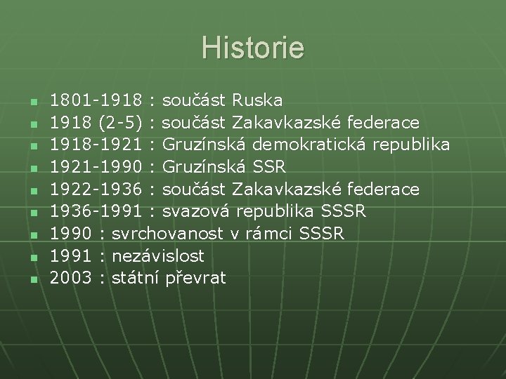Historie n n n n n 1801 -1918 : součást Ruska 1918 (2 -5)