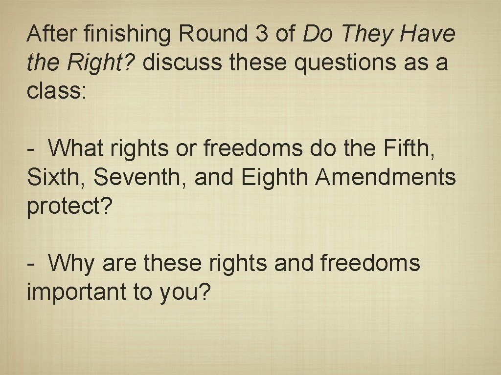After finishing Round 3 of Do They Have the Right? discuss these questions as