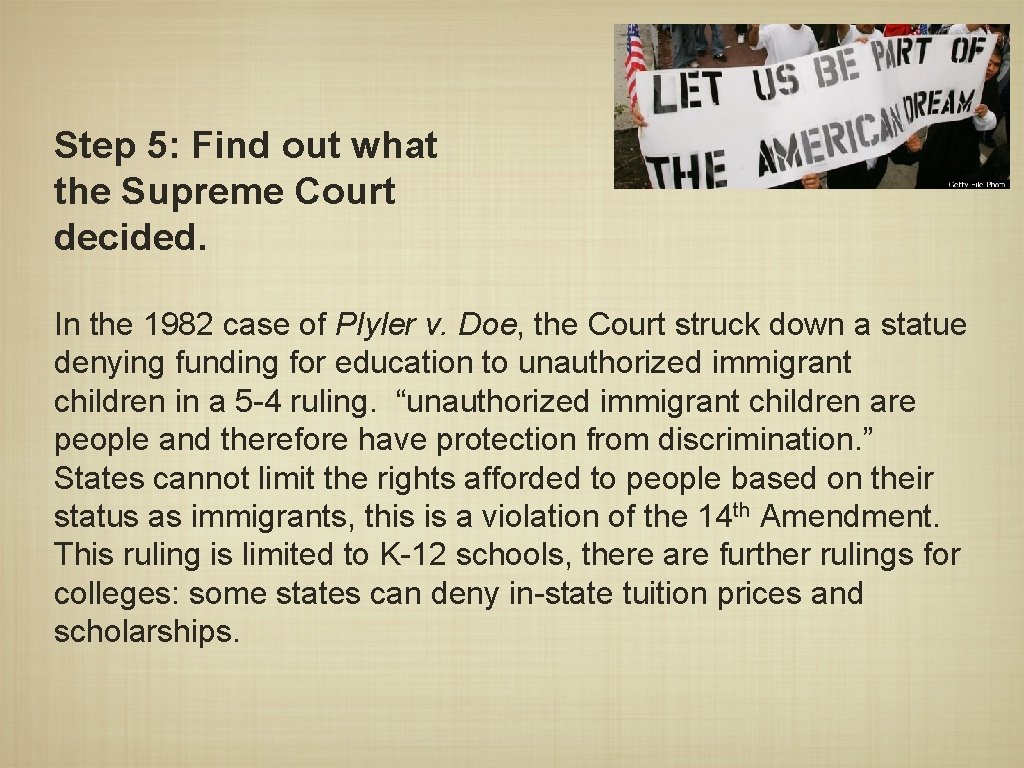 Step 5: Find out what the Supreme Court decided. In the 1982 case of