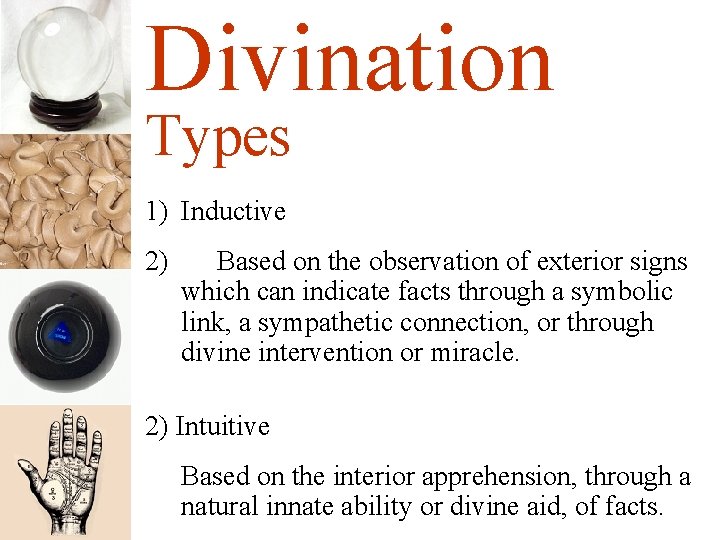 Divination Types 1) Inductive 2) Based on the observation of exterior signs which can