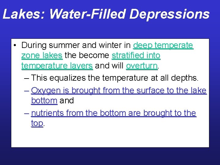 Lakes: Water-Filled Depressions • During summer and winter in deep temperate zone lakes the