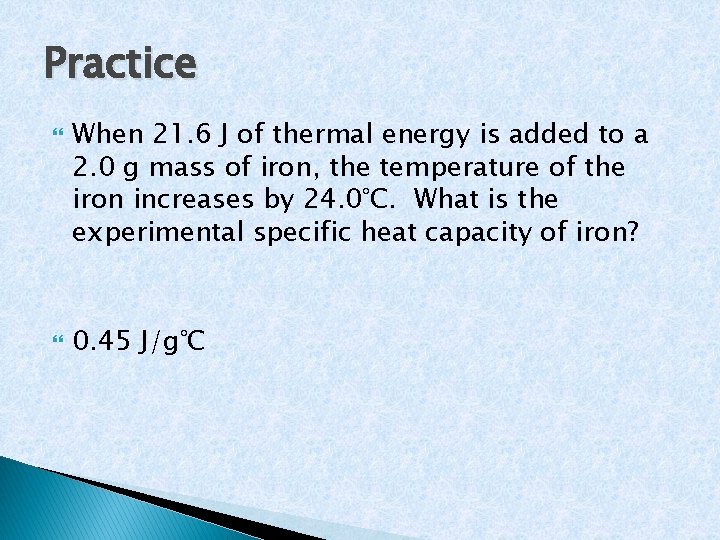 Practice When 21. 6 J of thermal energy is added to a 2. 0