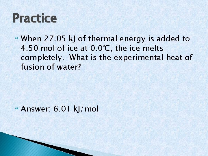 Practice When 27. 05 k. J of thermal energy is added to 4. 50