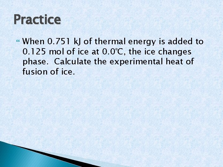 Practice When 0. 751 k. J of thermal energy is added to 0. 125