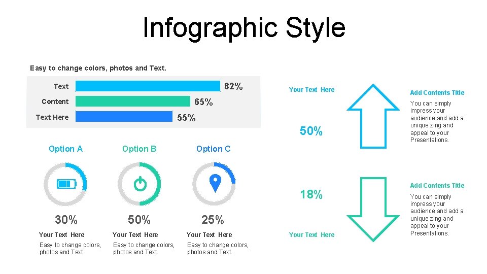 Infographic Style Easy to change colors, photos and Text. 82% Text Your Text Here