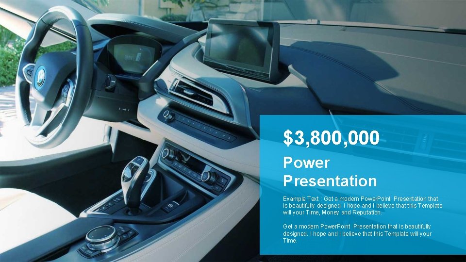 $3, 800, 000 Power Presentation Example Text : Get a modern Power. Point Presentation