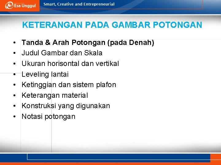 KETERANGAN PADA GAMBAR POTONGAN • • Tanda & Arah Potongan (pada Denah) Judul Gambar