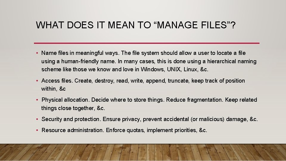 WHAT DOES IT MEAN TO “MANAGE FILES”? • Name files in meaningful ways. The