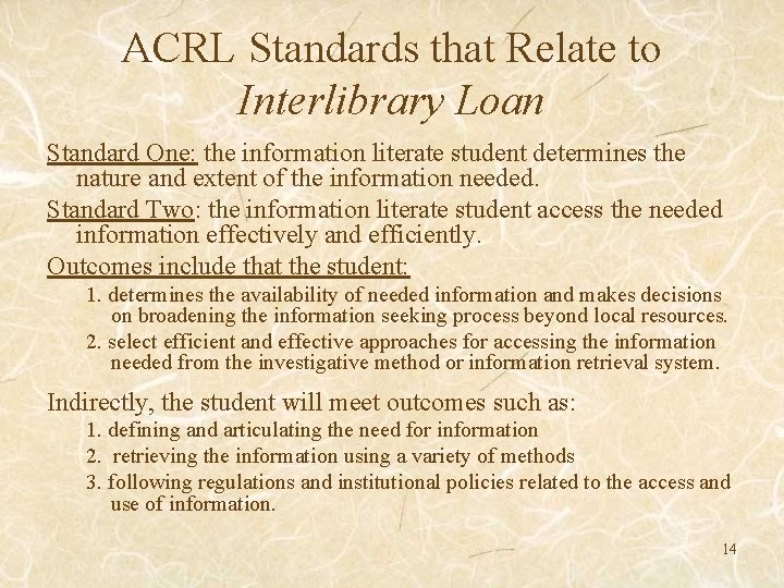 ACRL Standards that Relate to Interlibrary Loan Standard One: the information literate student determines