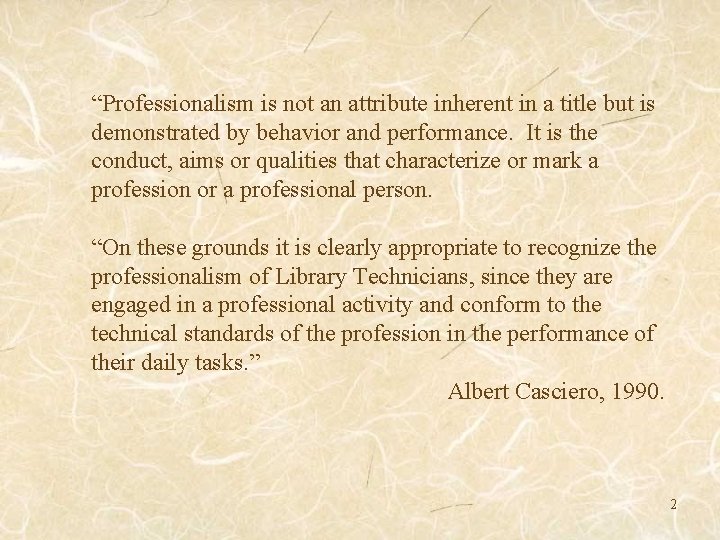 “Professionalism is not an attribute inherent in a title but is demonstrated by behavior