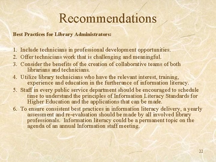 Recommendations Best Practices for Library Administrators: 1. Include technicians in professional development opportunities. 2.