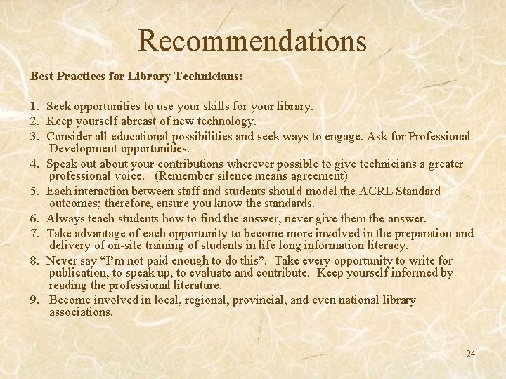 Recommendations Best Practices for Library Technicians: 1. Seek opportunities to use your skills for