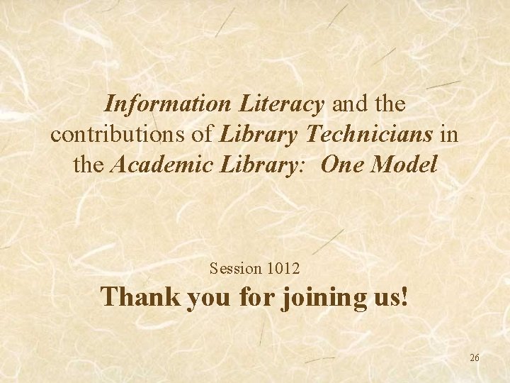 Information Literacy and the contributions of Library Technicians in the Academic Library: One Model