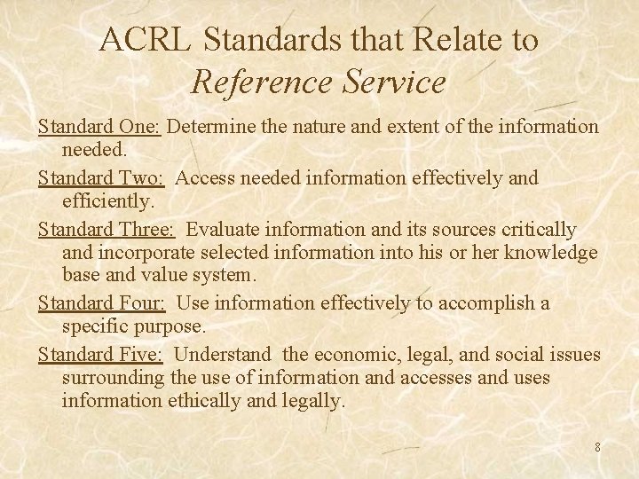 ACRL Standards that Relate to Reference Service Standard One: Determine the nature and extent