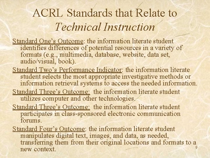 ACRL Standards that Relate to Technical Instruction Standard One’s Outcome: the information literate student