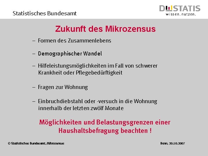 Statistisches Bundesamt Zukunft des Mikrozensus − Formen des Zusammenlebens − Demographischer Wandel − Hilfeleistungsmöglichkeiten