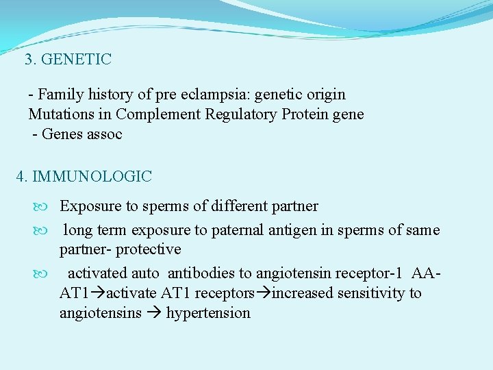 3. GENETIC - Family history of pre eclampsia: genetic origin Mutations in Complement Regulatory