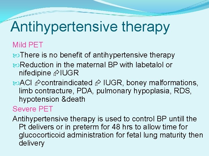 Antihypertensive therapy Mild PET There is no benefit of antihypertensive therapy Reduction in the