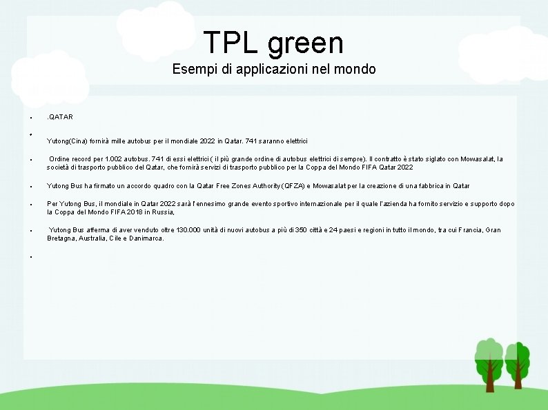 TPL green Esempi di applicazioni nel mondo . QATAR Yutong(Cina) fornirà mille autobus per