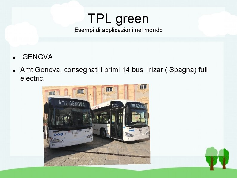 TPL green Esempi di applicazioni nel mondo . GENOVA Amt Genova, consegnati i primi