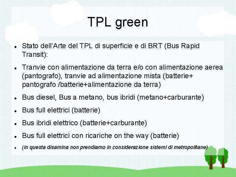 TPL green Stato dell’Arte del TPL di superficie e di BRT (Bus Rapid Transit):