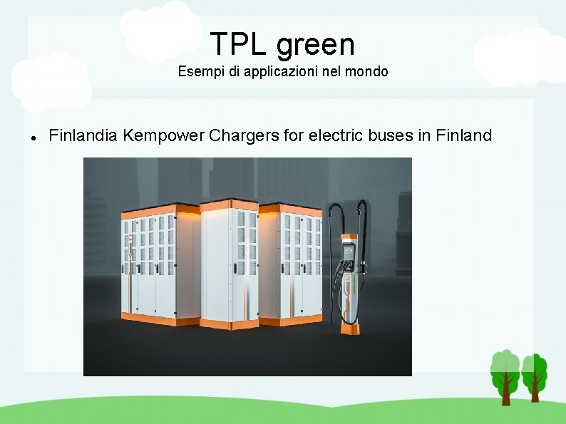 TPL green Esempi di applicazioni nel mondo Finlandia Kempower Chargers for electric buses in