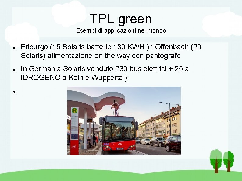 TPL green Esempi di applicazioni nel mondo Friburgo (15 Solaris batterie 180 KWH )