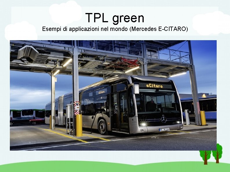 TPL green Esempi di applicazioni nel mondo (Mercedes E-CITARO) 