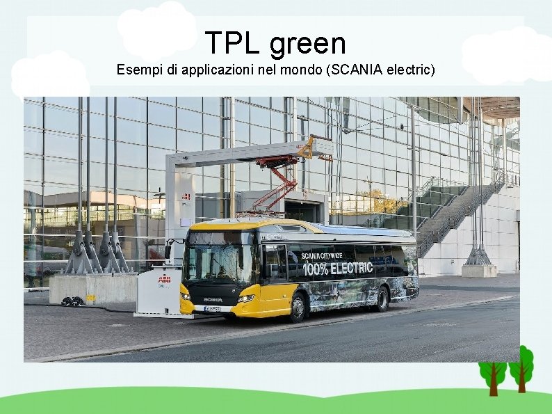 TPL green Esempi di applicazioni nel mondo (SCANIA electric) 