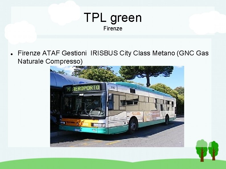 TPL green Firenze ATAF Gestioni IRISBUS City Class Metano (GNC Gas Naturale Compresso) 