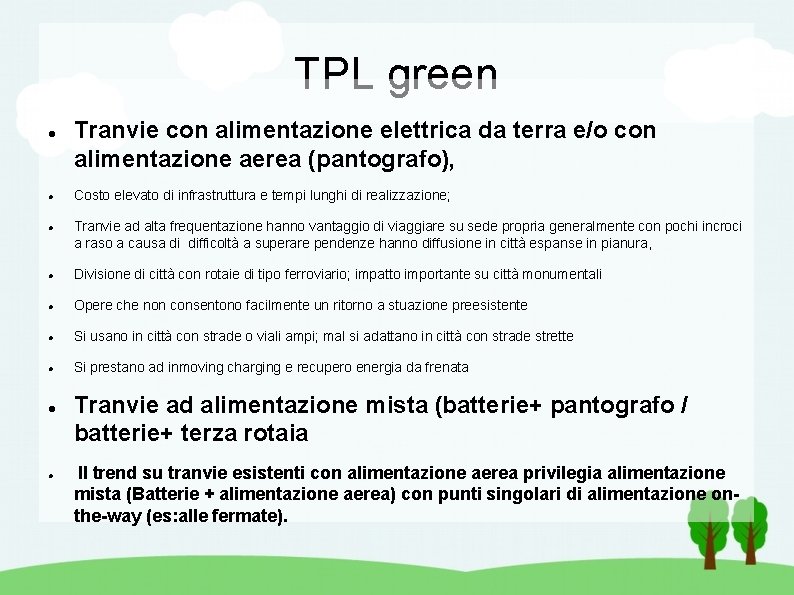 TPL green Tranvie con alimentazione elettrica da terra e/o con alimentazione aerea (pantografo), Costo
