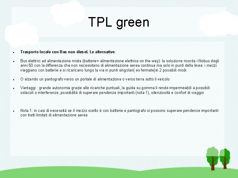 TPL green Trasporto locale con Bus non diesel. Le alternative : Bus elettrici ad